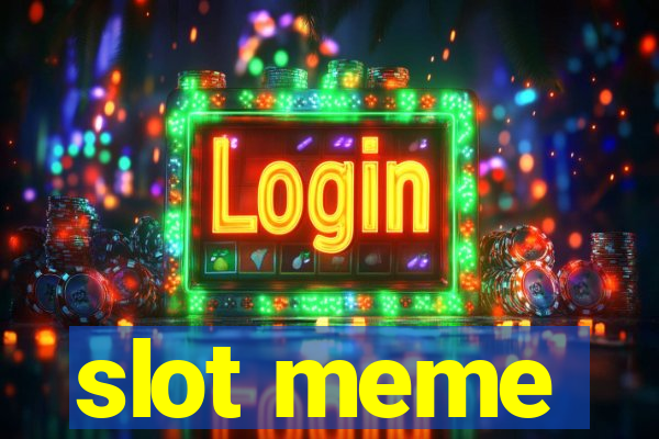 slot meme