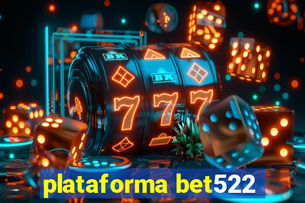 plataforma bet522