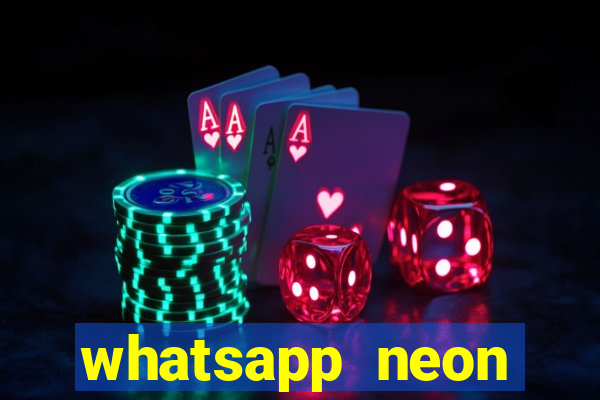 whatsapp neon consiga mais