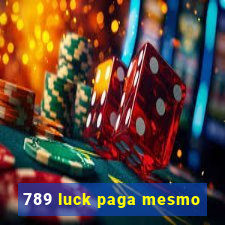 789 luck paga mesmo