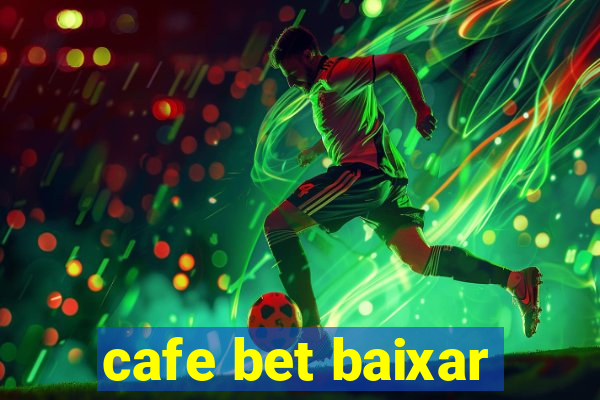 cafe bet baixar