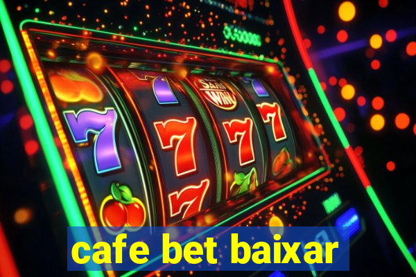 cafe bet baixar