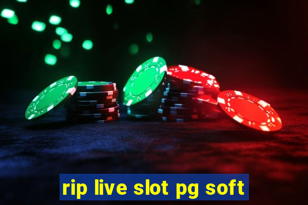 rip live slot pg soft