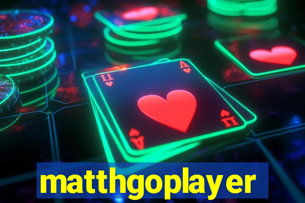 matthgoplayer