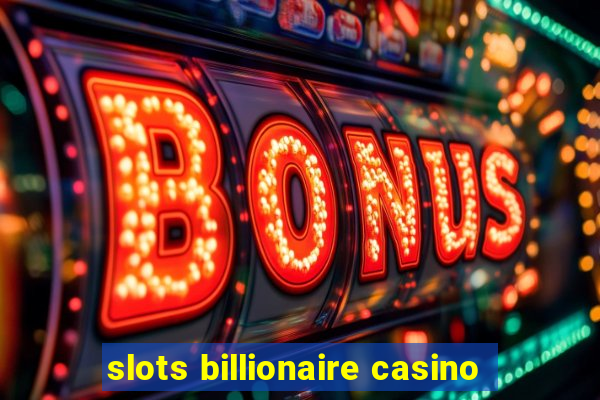 slots billionaire casino