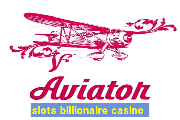 slots billionaire casino