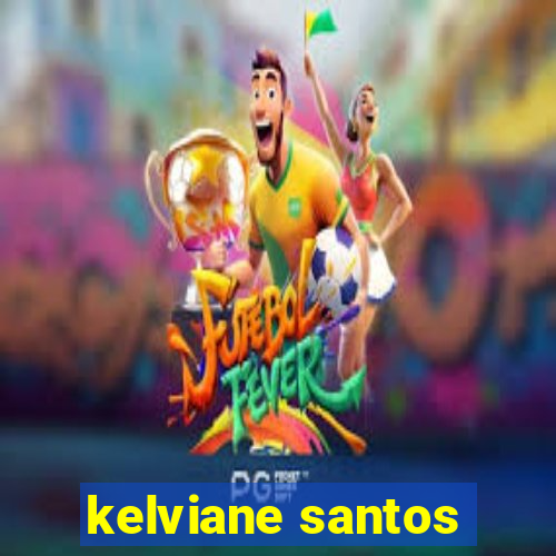 kelviane santos