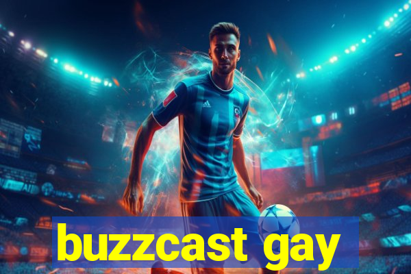 buzzcast gay