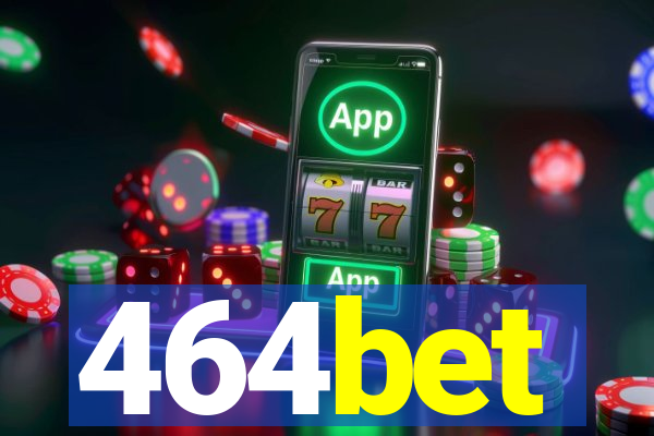 464bet