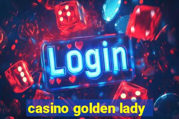 casino golden lady