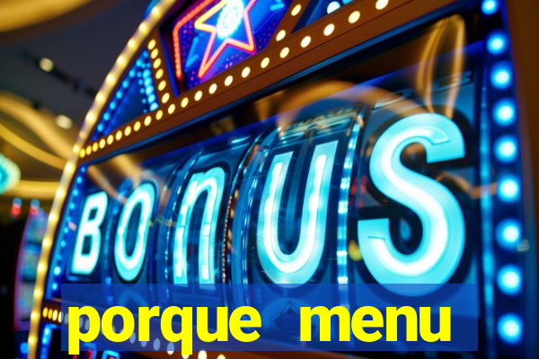 porque menu selvagem acabou