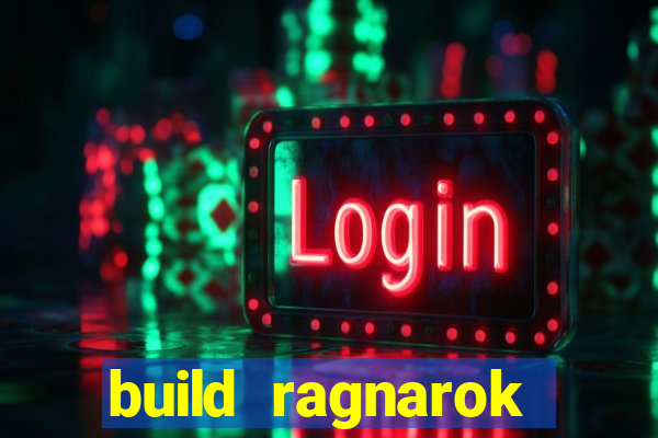 build ragnarok history reborn 1x