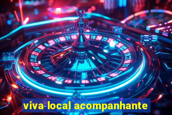 viva local acompanhante