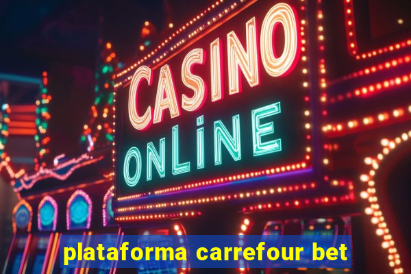 plataforma carrefour bet