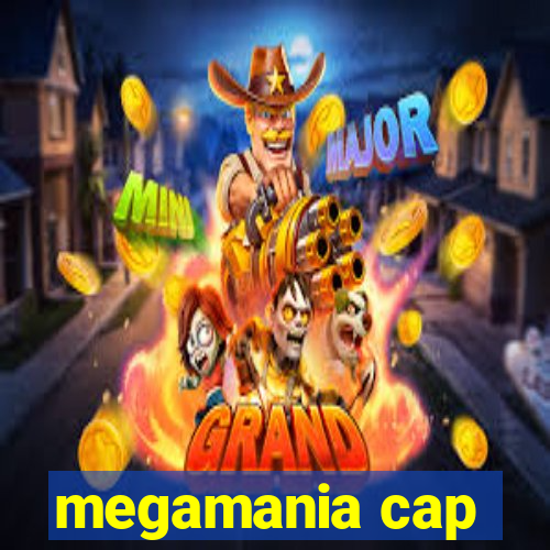 megamania cap