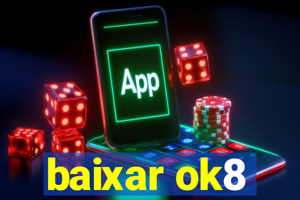 baixar ok8