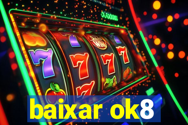 baixar ok8