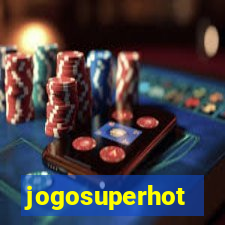 jogosuperhot