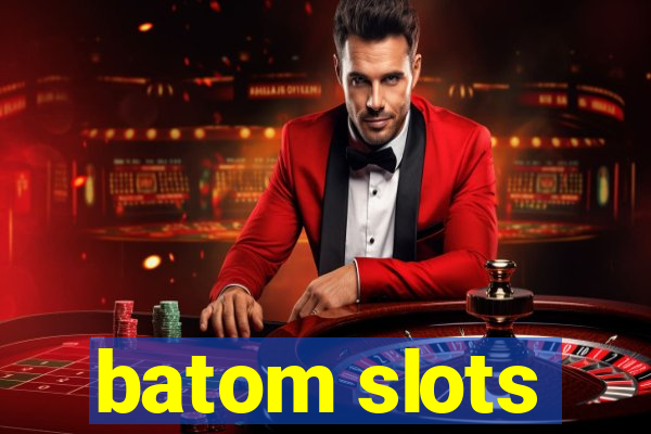 batom slots