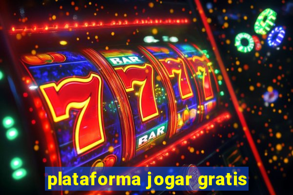 plataforma jogar gratis