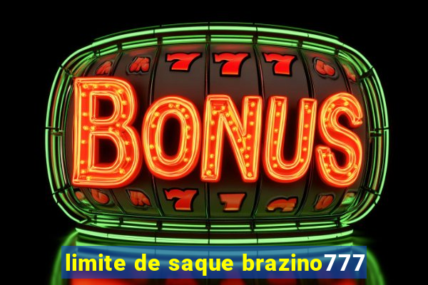 limite de saque brazino777