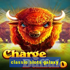 classic slots galaxy