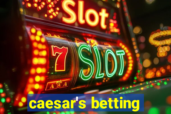 caesar's betting