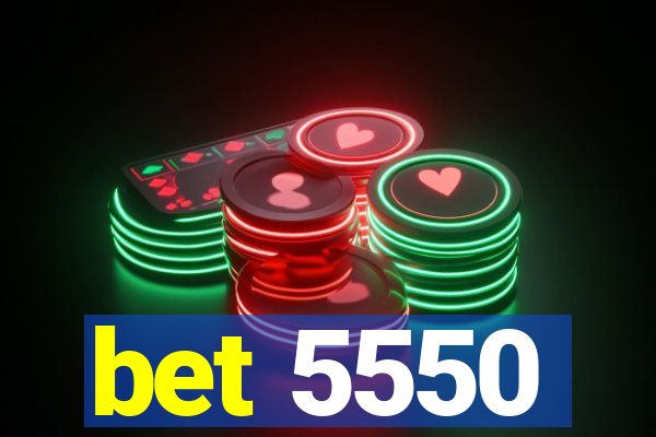 bet 5550