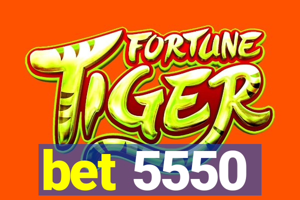 bet 5550