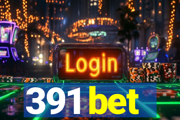 391 bet