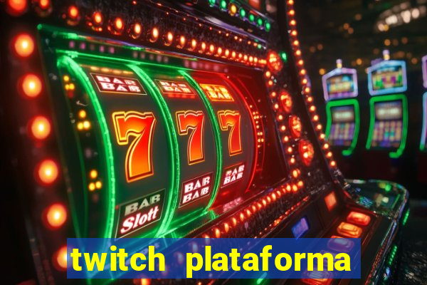 twitch plataforma de jogos