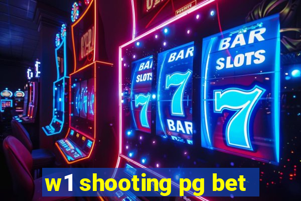 w1 shooting pg bet