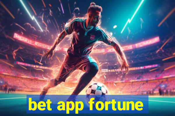 bet app fortune