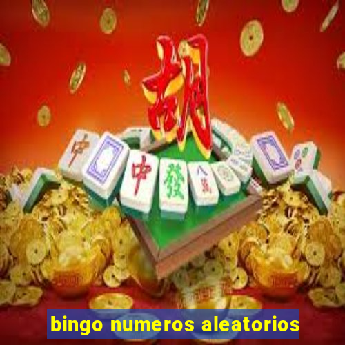 bingo numeros aleatorios