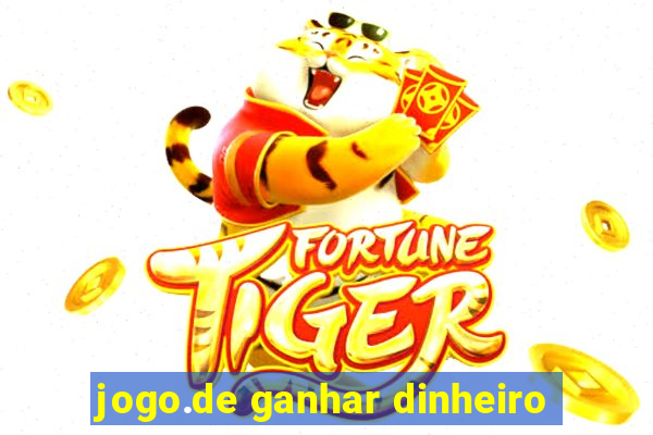 jogo.de ganhar dinheiro