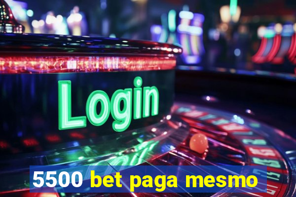 5500 bet paga mesmo