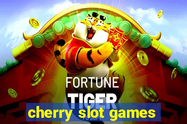 cherry slot games