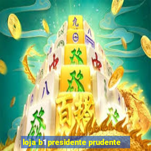 loja b1 presidente prudente