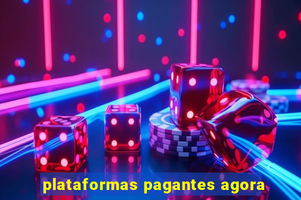 plataformas pagantes agora