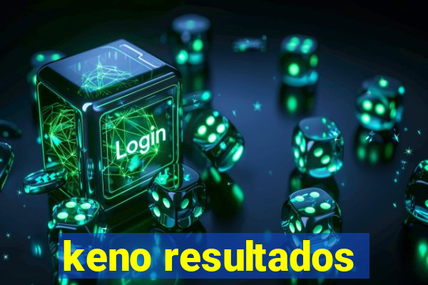 keno resultados