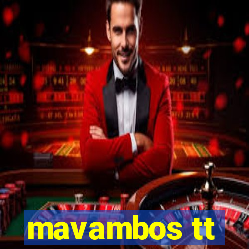 mavambos tt