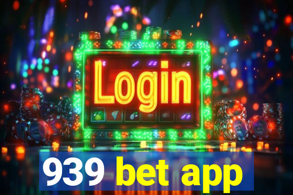 939 bet app