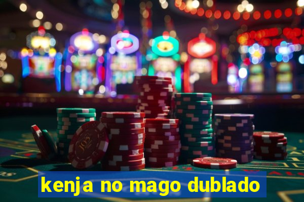 kenja no mago dublado