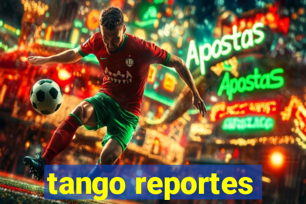 tango reportes