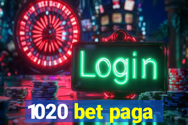 1020 bet paga