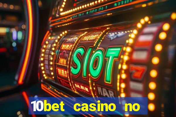 10bet casino no deposit bonus