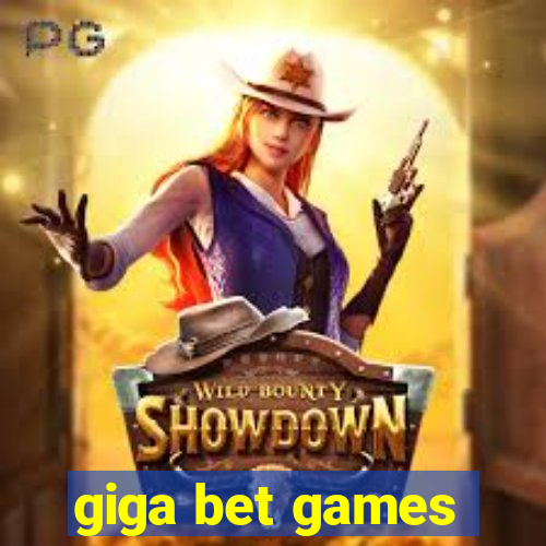 giga bet games