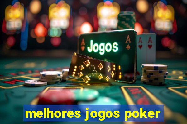 melhores jogos poker