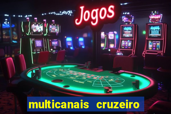 multicanais cruzeiro ao vivo