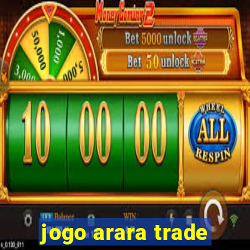 jogo arara trade